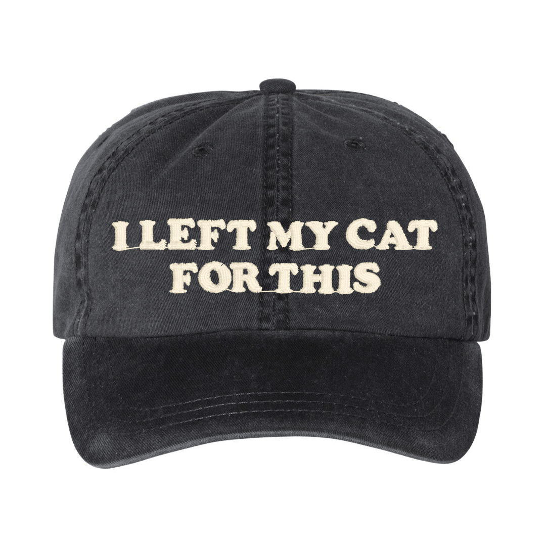 'I Left My...For This' Baseball Hat