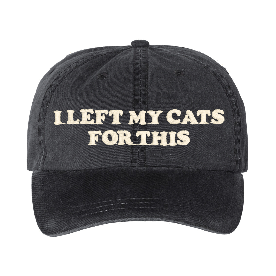 'I Left My...For This' Baseball Hat